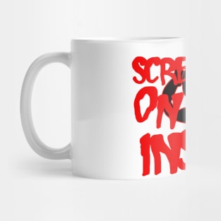 Screaming on the Inside Mug